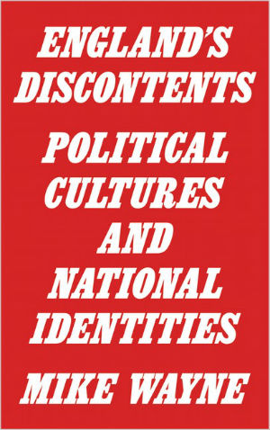 England’s Discontents: Political Cultures and National Identities