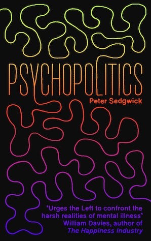 Peter Sedgwick, Psychopolitics, Introduction, Tad Tietze (Pluto Books 2022), 304pp.