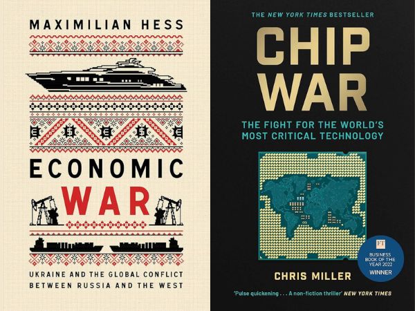 Maximilian Hess, Economic War: Ukraine and the Global Conflict between Russia and the West (Hurst and Co. 2023), 344pp. / Chris Miller, Chip War: The Fight for the World’s Most Critical Technology (pbk. Simon and Schuster 2022), xxvii, 431pp.