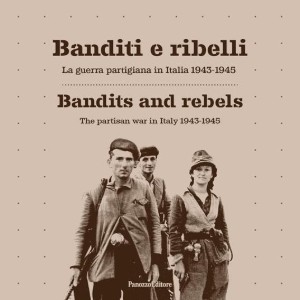 Bandits and rebels: The partisan war in Italy 1943-1945 – book review