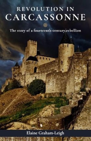 Elaine Graham-Leigh, Revolution in Carcassonne (Whalebone Press 2025), xvii, 181pp.
