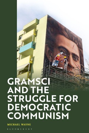 Gramsci and the Struggle for Democratic Communism – book review